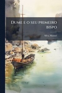 bokomslag Dume e o seu primeiro bispo