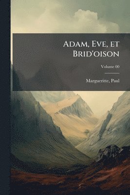 bokomslag Adam, Eve, et Brid'oison