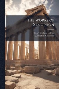 bokomslag The Works of Xenophon