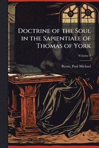 bokomslag Doctrine of the Soul in the Sapientiale of Thomas of York