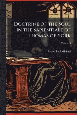 Doctrine of the Soul in the Sapientiale of Thomas of York