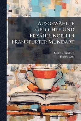 bokomslag Ausgewählte Gedichte Und Erzählungen In Frankfurter Mundart