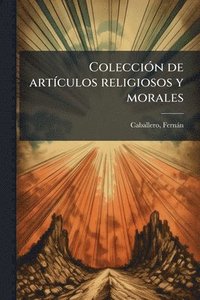 bokomslag ColecciÃ3n de artÃ-culos religiosos y morales