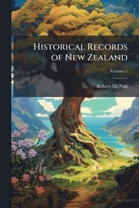 bokomslag Historical Records of New Zealand