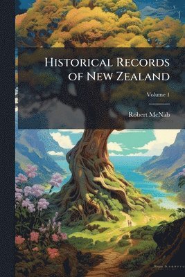 bokomslag Historical Records of New Zealand