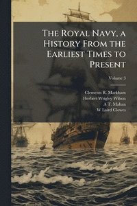 bokomslag Royal Navy, a History From the Earliest Times to Present