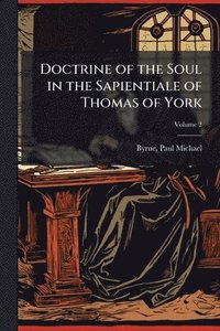 bokomslag Doctrine of the Soul in the Sapientiale of Thomas of York