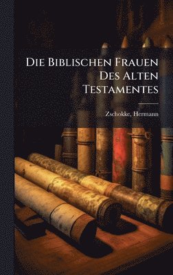 bokomslag Biblischen Frauen Des Alten Testamentes