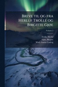 bokomslag Breve til og fra Herluf Trolle og Birgitte GjÃ, e