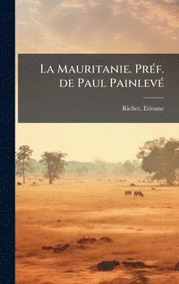 bokomslag La Mauritanie. PrÃ(c)f. de Paul PainlevÃ(c)