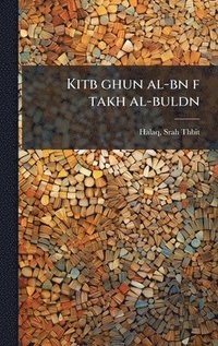 bokomslag Kitb ghun al-bn f takh al-buldn