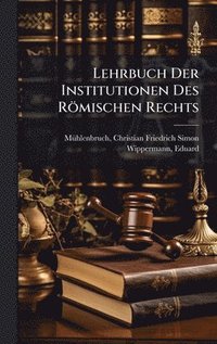 bokomslag Lehrbuch Der Institutionen Des Römischen Rechts