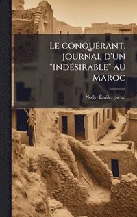 bokomslag conquÃ(c)rant, journal d'un "indÃ(c)sirable" au Maroc