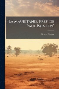bokomslag La Mauritanie. PrÃ(c)f. de Paul PainlevÃ(c)