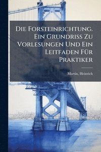 bokomslag Forsteinrichtung. Ein Grundriss Zu Vorlesungen Und Ein Leitfaden FÃ1/4r Praktiker