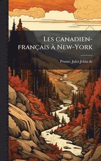 bokomslag Les canadien-français Ã New-York