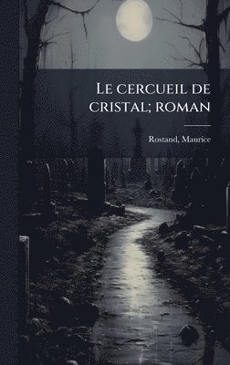 bokomslag cercueil de cristal; roman