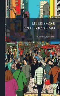 bokomslag Liberismo e protezionismo