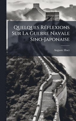 bokomslag Quelques RÃ(c)flexions Sur La Guerre Navale Sino-Japonaise