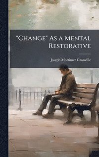 bokomslag "Change" As a Mental Restorative