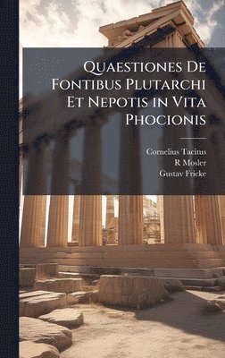 bokomslag Quaestiones De Fontibus Plutarchi Et Nepotis in Vita Phocionis