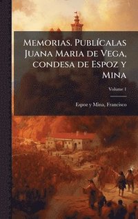 bokomslag Memorias. PublÃ-calas Juana Maria de Vega, condesa de Espoz y Mina