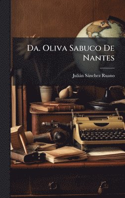 Juliàn Sànchez Ruano, JuliÃ¡n SÃ¡nchez Ruano - Da. Oliva Sabuco De Nantes, Inbunden