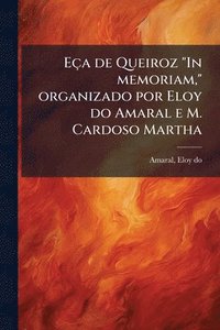 bokomslag Eça de Queiroz "In memoriam," organizado por Eloy do Amaral e M. Cardoso Martha