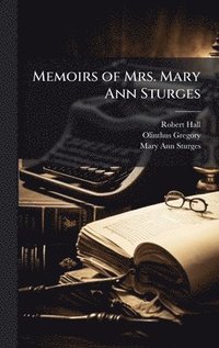 bokomslag Memoirs of Mrs. Mary Ann Sturges