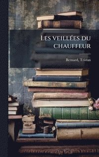 bokomslag Les veillÃ(c)es du chauffeur