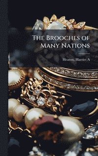 bokomslag Brooches of Many Nations