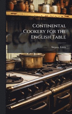 bokomslag Continental Cookery for the English Table