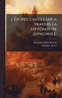 bokomslag l'Ã¿popÃ(c)e castillane a travers la littÃ(c)rature espagnole;