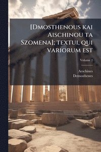bokomslag [Dmosthenous kai Aischinou ta Szomena]; textui, qui variorum est