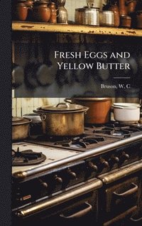 bokomslag Fresh Eggs and Yellow Butter