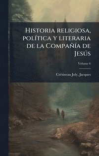 bokomslag Historia religiosa, polÃ-tica y literaria de la CompañÃ-a de JesÃ°s