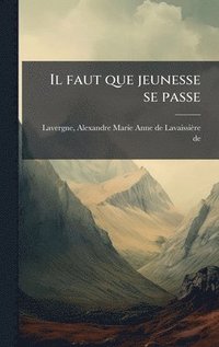 bokomslag Il faut que jeunesse se passe