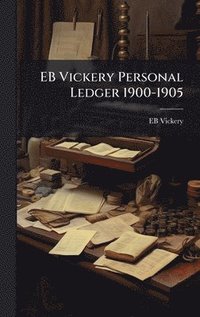bokomslag EB Vickery Personal Ledger 1900-1905