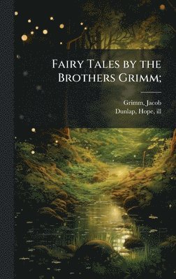 bokomslag Fairy Tales by the Brothers Grimm;