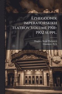 bokomslag Ezhegodnik imperatorskikh teatrov Volume 1901-1902 suppl.