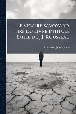 bokomslag vicaire savoyard, tirÃ(c) du livre intitulÃ(c) Emile de J.J. Rousseau