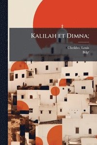 bokomslag Kalilah et Dimna;
