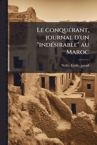 bokomslag conquÃ(c)rant, journal d'un "indÃ(c)sirable" au Maroc