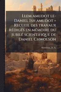 bokomslag Leem amudot le-Daniel Ish amudot = Recueil des travaux rÃ(c)digÃ(c)s en mÃ(c)moire du jubilÃ(c) scientifique de Daniel Chwolson