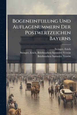 bokomslag Bogeneinteilung Und Auflagenummern Der Postwertzeichen Bayerns