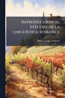 bokomslag IntroducciÃ3n al estudio de la lingÃ1/4Ã-stica romance