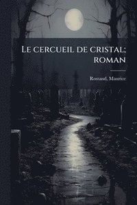 bokomslag cercueil de cristal; roman