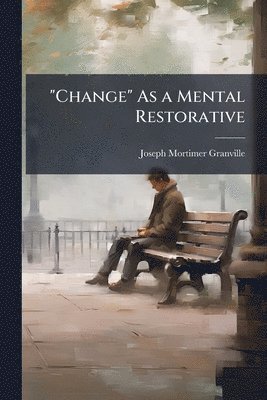bokomslag "Change" As a Mental Restorative