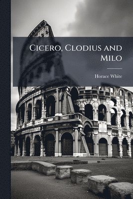 bokomslag Cicero, Clodius and Milo