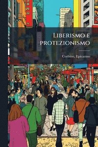 bokomslag Liberismo e protezionismo